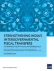 Image for Strengthening India&#39;s Intergovernmental Fiscal Transfers : Learnings From The Asian Experience