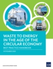 Image for Waste to Energy in the Age of the Circular Economy: Best Practice Handbook
