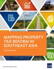 Image for Mapping Property Tax Reform in Southeast Asia.