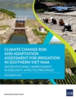 Image for Climate Change Risk and Adaptation Assessment for Irrigation in Southern Viet Nam : Water Efficiency Improvement in Drought-Affected Provinces