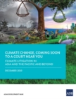 Image for Climate Change, Coming Soon to a Court Near You : Climate Litigation in Asia and the Pacific and Beyond