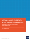 Image for ASEAN+3 Multi-Currency Bond Issuance Framework: Implementation Guidelines for Cambodia