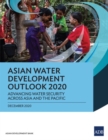 Image for Asian Water Development Outlook 2020 : Advancing Water Security across Asia and the Pacific