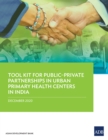 Image for Tool Kit for PublicDPrivate Partnerships in Urban Primary Health Centers in India.