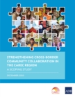 Image for Strengthening Cross-Border Community Collaboration In The Carec Region