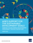 Image for ADB&#39;s Support for the Sustainable Development Goals : Enabling the 2030 Agenda for Sustainable Development through Strategy 2030
