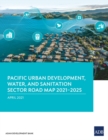 Image for Pacific Urban Development, Water, and Sanitation Sector Road Map 2021-2025