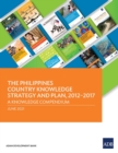 Image for The Philippines Country Knowledge Strategy and Plan, 2012–2017