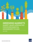 Image for Greening markets: market-based approaches for environmental management in Asia.
