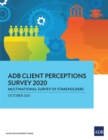 Image for ADB Client Perceptions Survey 2020: Multinational Survey of Stakeholders