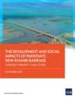 Image for The Development and Social Impacts of Pakistan&#39;s New Khanki Barrage: A Project Benefit Case Study
