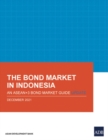 Image for The Bond Market in Indonesia : An ASEAN+3 Bond Market Guide Update