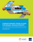 Image for Strengthening Trade along the Dhaka-Kolkata Route : For a Prosperous and Integrated South Asia