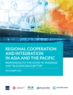 Image for Regional Cooperation and Integration in Asia and the Pacific: Responding to the COVID-19 Pandemic and &quot;Building Back Better&quot;