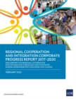 Image for Regional Cooperation and Integration Corporate Progress Report 2017-2020 : ADB Support for Regional Cooperation and Integration across Asia and the Pacific during Unprecedented Challenge and Change