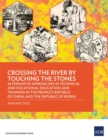 Image for Crossing the River by Touching the Stones : Alternative Approaches in Technical and Vocational Education and Training in the People&#39;s Republic of China and the Republic of Korea