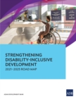 Image for Strengthening Disability-Inclusive Development: 2021-2025 Road Map