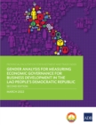 Image for Provincial Facilitation for Investment and Trade Index: Measuring Economic Governance for Business Development in the Lao People&#39;s Democratic Republic-Second Edition