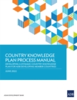 Image for Country Knowledge Plan Process Manual: Developing a Dynamic Country Knowledge Plan for ADB Developing Member Countries
