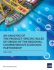 Image for An Analysis of the Product-Specific Rules of Origin of the Regional Comprehensive Economic Partnership