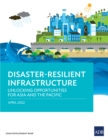 Image for Disaster-Resilient Infrastructure: Unlocking Opportunities for Asia and the Pacific