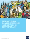 Image for Strengthening Domestic Resource Mobilization in Southeast Asia