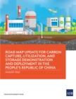 Image for Road Map Update for Carbon Capture, Utilization, and Storage Demonstration and Deployment in the People&#39;s Republic of China