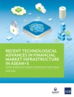 Image for Recent Technological Advances in Financial Market Infrastructure in ASEAN+3: Cross-Border Settlement Infrastructure Forum
