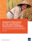 Image for Women&#39;s Resilience in the Lao People&#39;s Democratic Republic: How Laws and Policies Promote Gender Equality in Climate Change and Disaster Risk Management