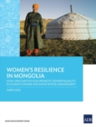 Image for Women&#39;s Resilience in Mongolia : How Laws and Policies Promote Gender Equality in Climate Change and Disaster Risk Management