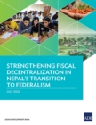 Image for Strengthening Fiscal Decentralization in Nepal&#39;s Transition to Federalism
