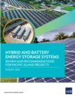 Image for Hybrid and Battery Energy Storage Systems: Review and Recommendations for Pacific Island Projects