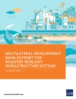 Image for Multilateral Development Bank Support for Disaster-Resilient Infrastructure Systems