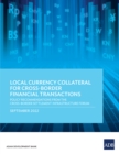 Image for Local Currency Collateral for Cross-Border Financial Transactions: Policy Recommendations from the Cross-Border Settlement Infrastructure Forum