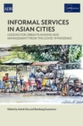 Image for Informal Services in Asian Cities: Lessons for Urban Planning and Management from the Covid-19 Pandemic