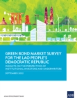 Image for Green Bond Market Survey for the Lao People&#39;s Democratic Republic: Insights on the Perspectives of Institutional Investors and Underwriters