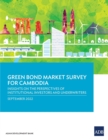 Image for Green Bond Market Survey for Cambodia : Insights on the Perspectives of Institutional Investors and Underwriters