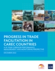 Image for Progress in Trade Facilitation in CAREC Countries: A 10-Year Corridor Performance Measurement and Monitoring Perspective
