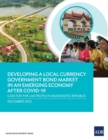 Image for Developing a Local Currency Government Bond Market in an Emerging Economy after COVID-19: Case for the Lao People&#39;s Democratic Republic