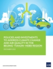 Image for Policies and Investments to Address Climate Change and Air Quality in the Beijing–Tianjin–Hebei Region