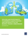 Image for Policies and Investments to Address Climate Change and Air Quality in the Beijing-Tianjin-Hebei Region