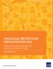 Image for Social Protection Indicator for Asia: Tracking Developments in Social Protection