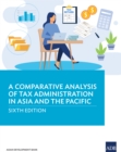 Image for A Comparative Analysis of Tax Administration in Asia and the Pacific