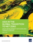 Image for Asia in the Global Transition to Net Zero: Asian Development Outlook 2023 Thematic Report