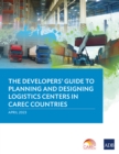 Image for Developers&#39; Guide to Planning and Designing Logistics Centers in CAREC Countries