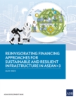 Image for Reinvigorating Financing Approaches for Sustainable and Resilient Infrastructure in ASEAN+3