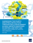 Image for Harnessing the Fourth Industrial Revolution through Skills Development in High-Growth Industries in Central and West Asia - Insights from Azerbaijan, Pakistan, and Uzbekistan
