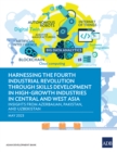 Image for Harnessing the Fourth Industrial Revolution through Skills Development in High-Growth Industries in Central and West Asia: Insights  from Azerbaijan, Pakistan, and Uzbekistan