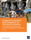 Image for Women&#39;s Economic Empowerment in the Pacific Region : A Comprehensive Analysis of Existing Research and Data