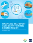 Image for Financing Transport Connectivity in the BIMSTEC Region